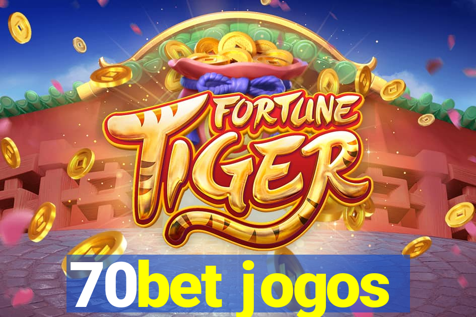 70bet jogos